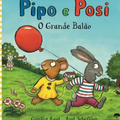 Pipo e Posi - o Grande Balão de Camilla Reid e Axel Scheffler