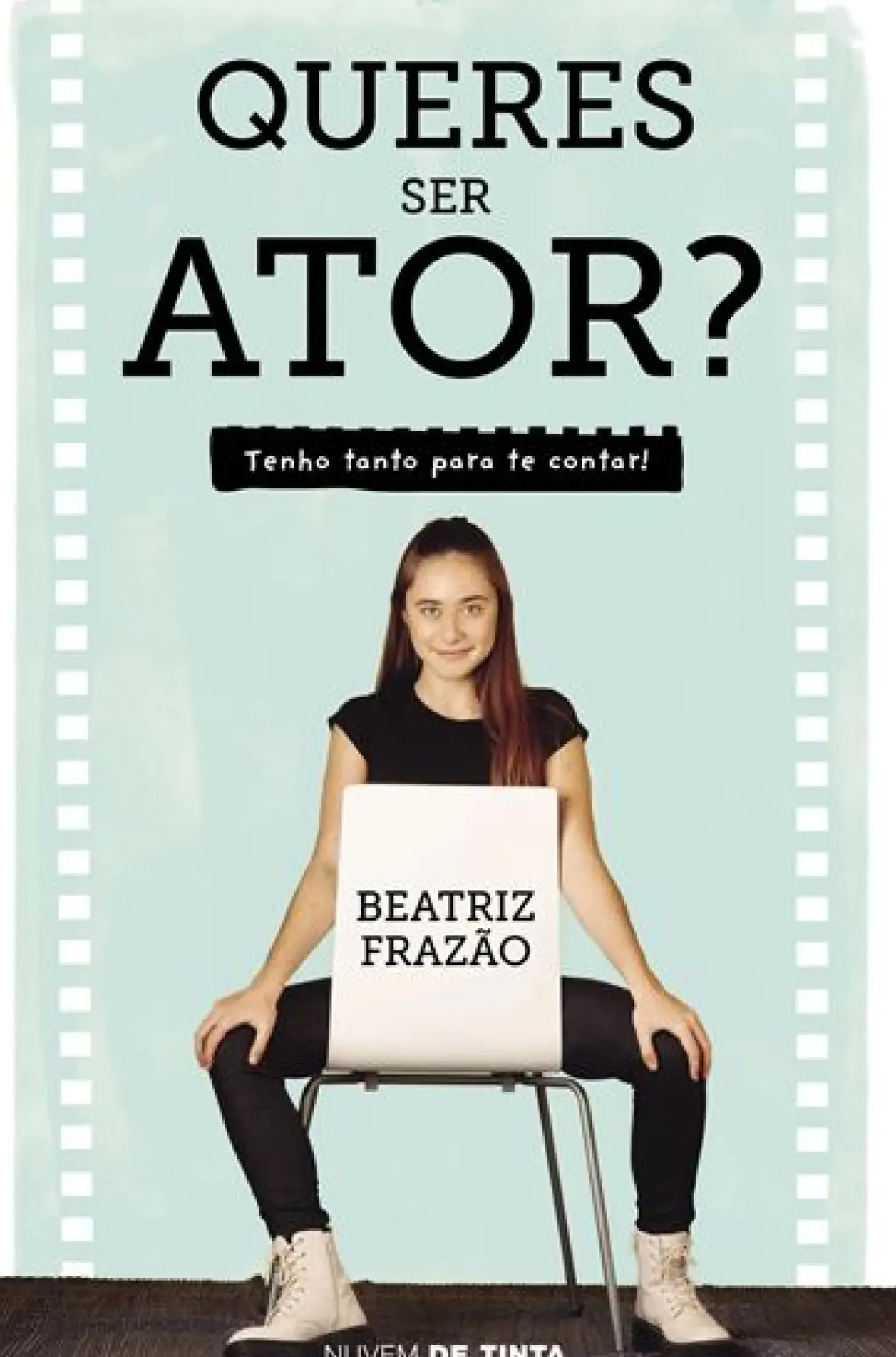 Queres Ser Ator? de Beatriz Frazão - Tenho Tanto para Te Contar!