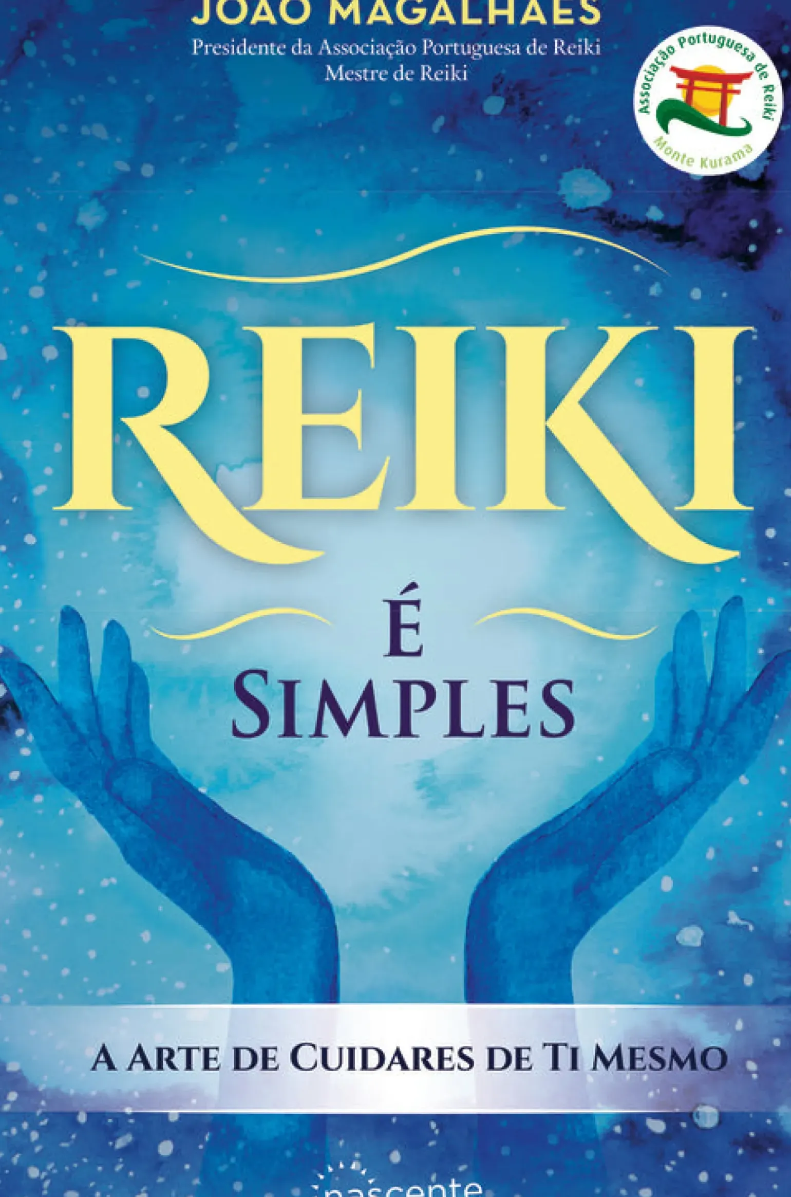 Reiki - é Simples de João Magalhães - A Arte de Cuidares de Ti Mesmo
