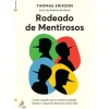Rodeado de Mentirosos de Thomas Erikson - Como Impedir que as Meias-verdades, Tangas e Vigarices Destruam a Tua Vida
