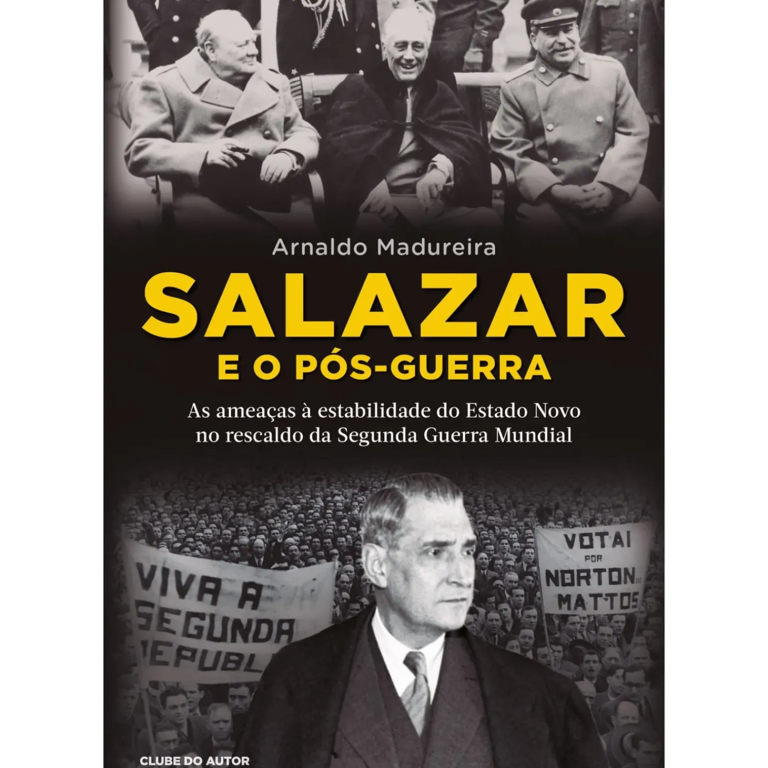 Salazar e o Pós-Guerra de Arnaldo Madureira