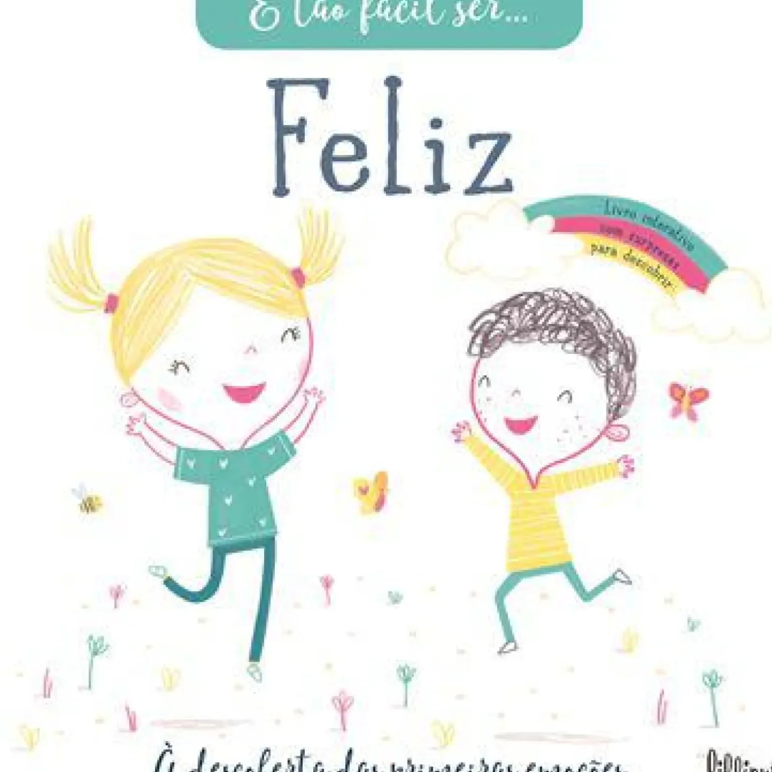 É Tão Fácil Ser… 2: Feliz de Vários Autores - À Descoberta das Primeiras Emoções