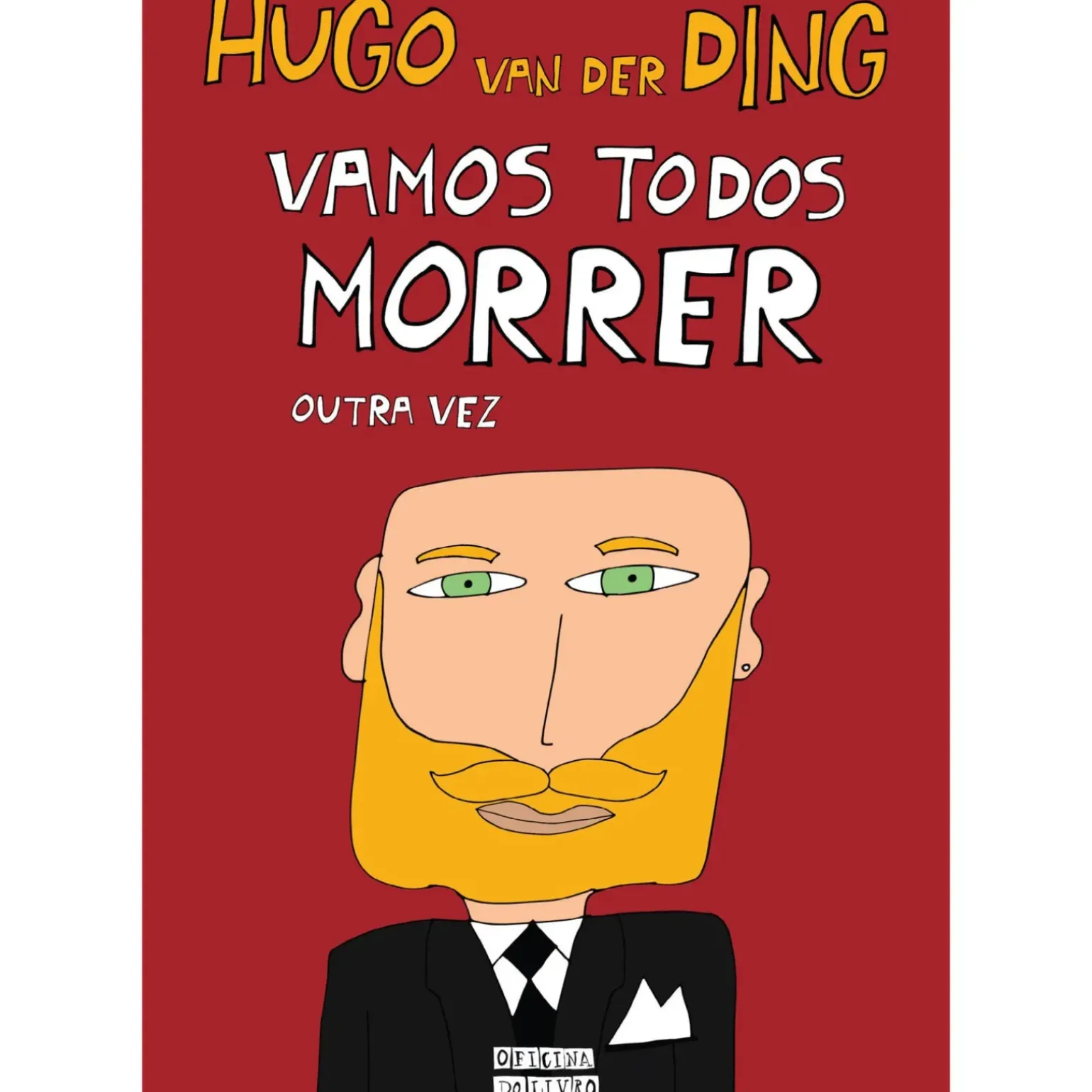 Vamos Todos Morrer Outra Vez de Hugo van der Ding